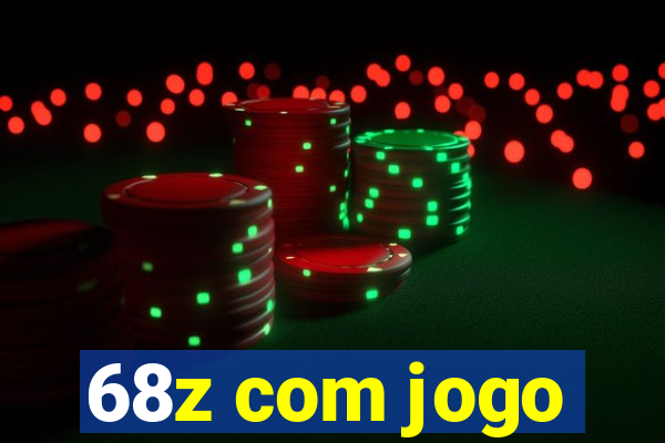 68z com jogo